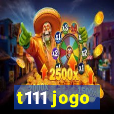 t111 jogo